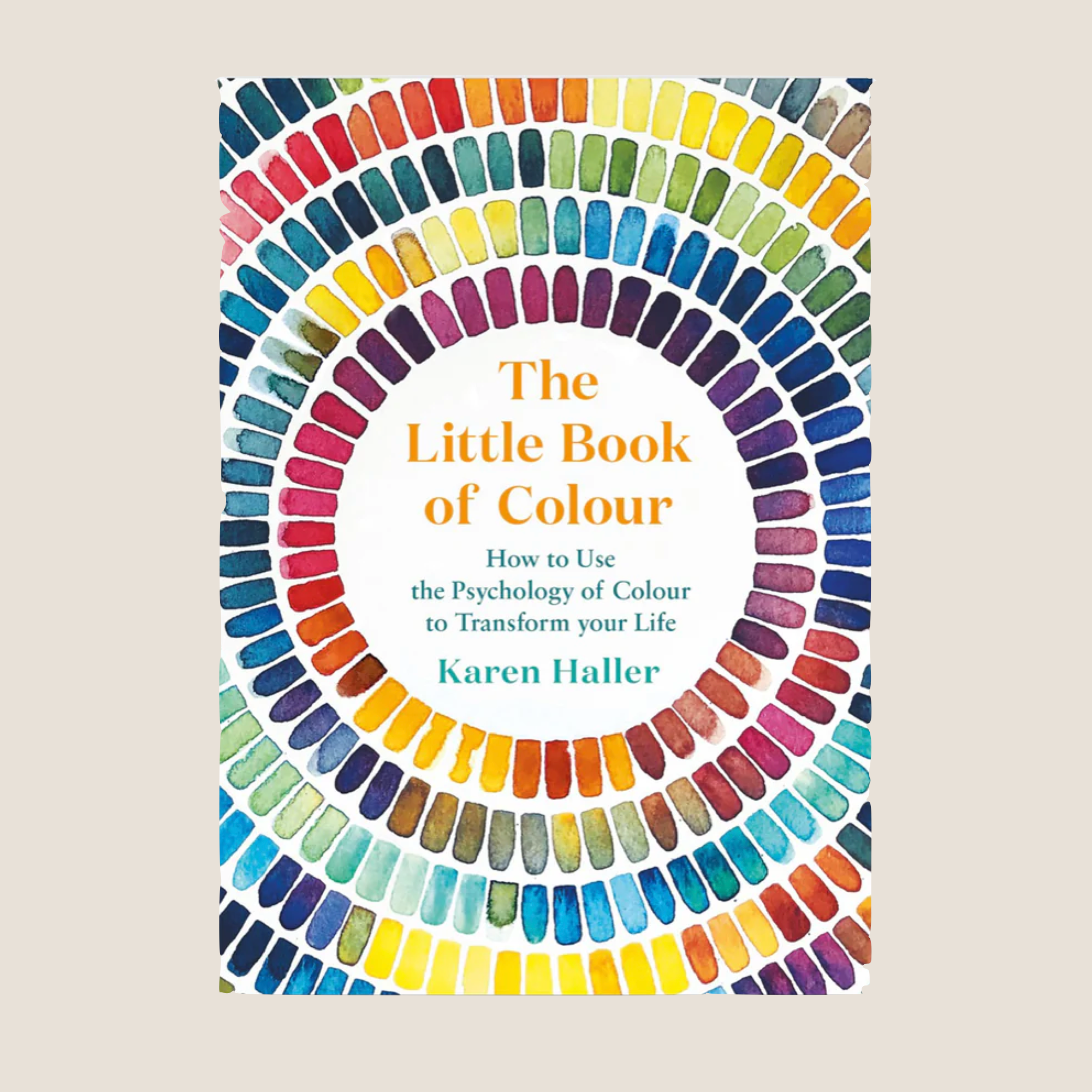 THE LITTLE BOOK OF COLOUR // A Guide to using the power of colour